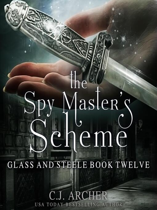 Title details for The Spy Master's Scheme by C. J. Archer - Wait list